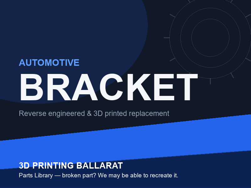 3D printed replacement bracket parts — automotive category placeholder