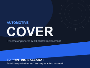 3D printed replacement cover parts — automotive category placeholder