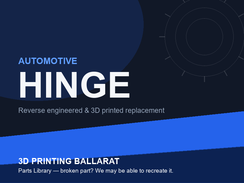 3D printed replacement hinge parts — automotive category placeholder