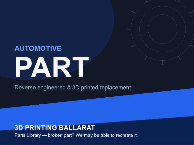 3D printed replacement part parts — automotive category placeholder