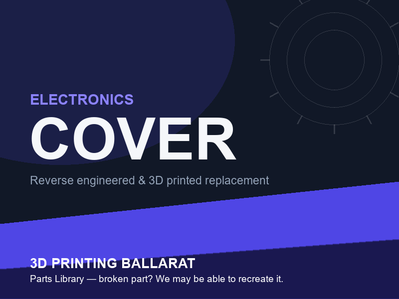 3D printed replacement cover parts — electronics category placeholder
