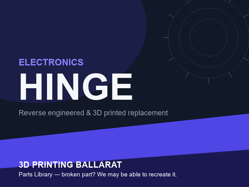3D printed replacement hinge parts — electronics category placeholder