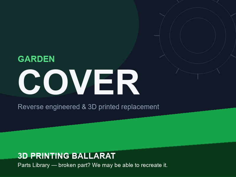 3D printed replacement cover parts — garden category placeholder