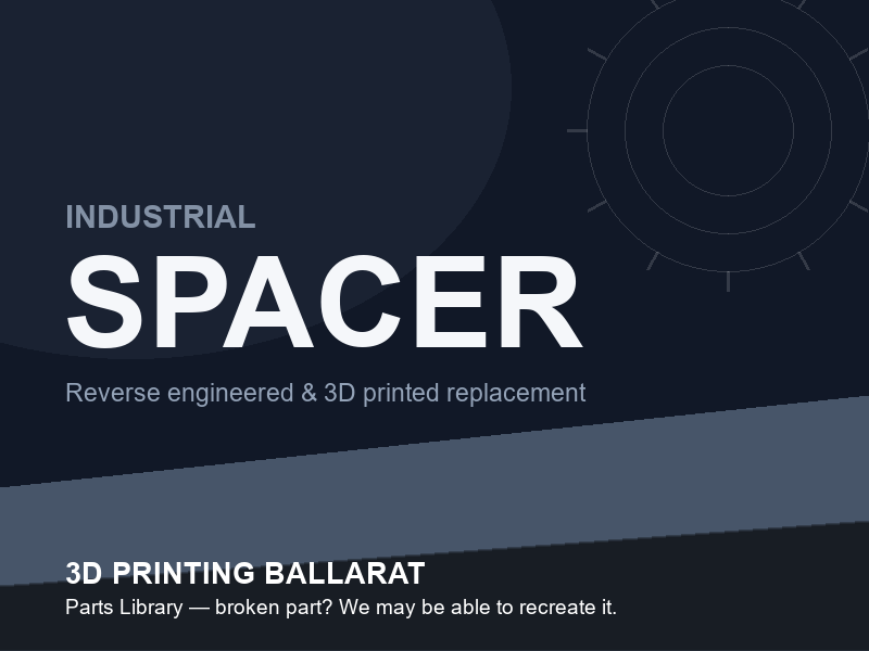 3D printed replacement spacer parts — industrial category placeholder
