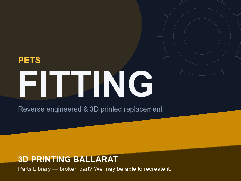 3D printed replacement fitting parts — pets category placeholder